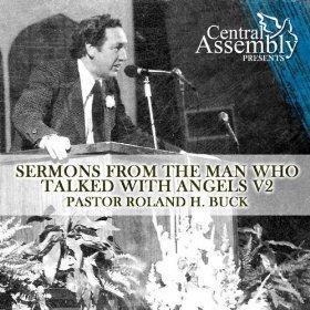 Life Teachings of Roland H. Buck: The Man Who Talked With Angels