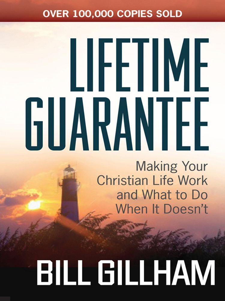 Lifetime Guarantee: Making Your Christian Life Work and What to Do When It Doesn't