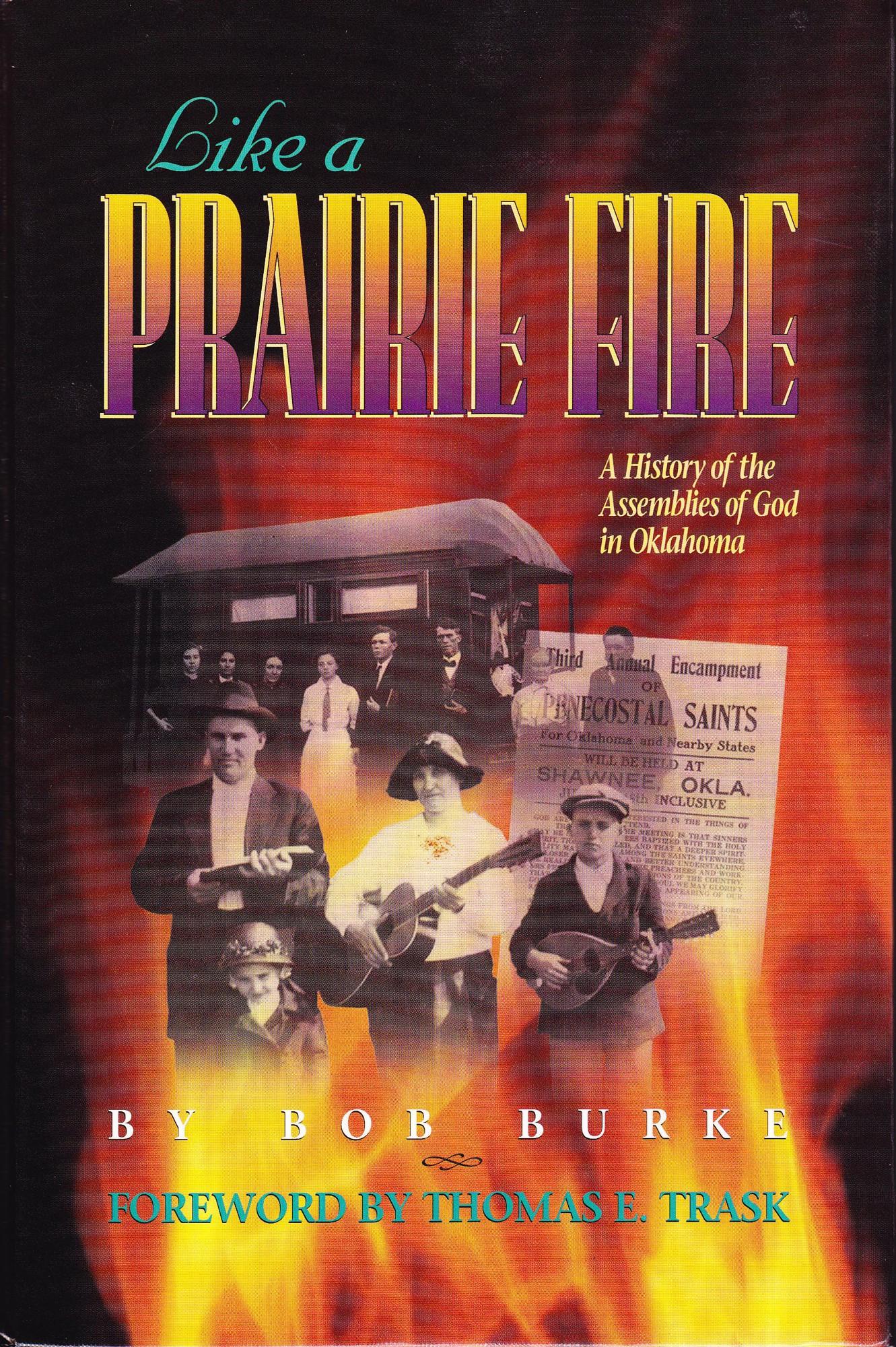 Like a Prairie Fire: A History of the Assemblies of God in Oklahoma