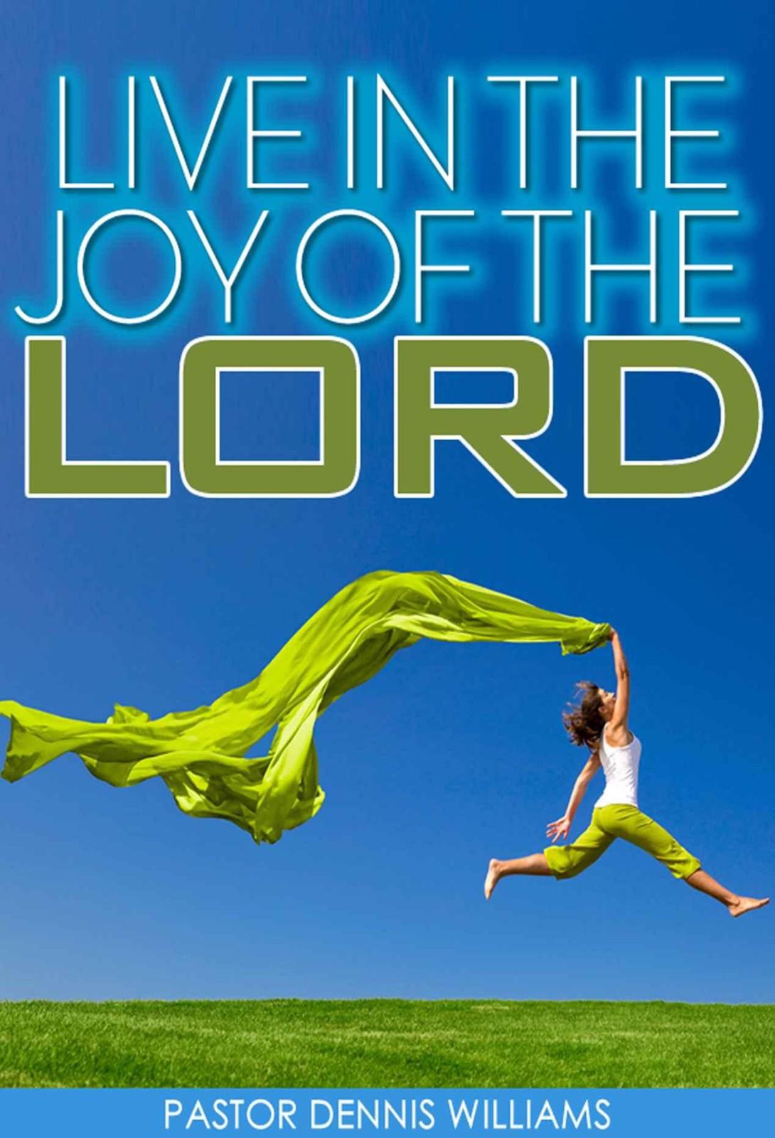 Live in the Joy of the Lord