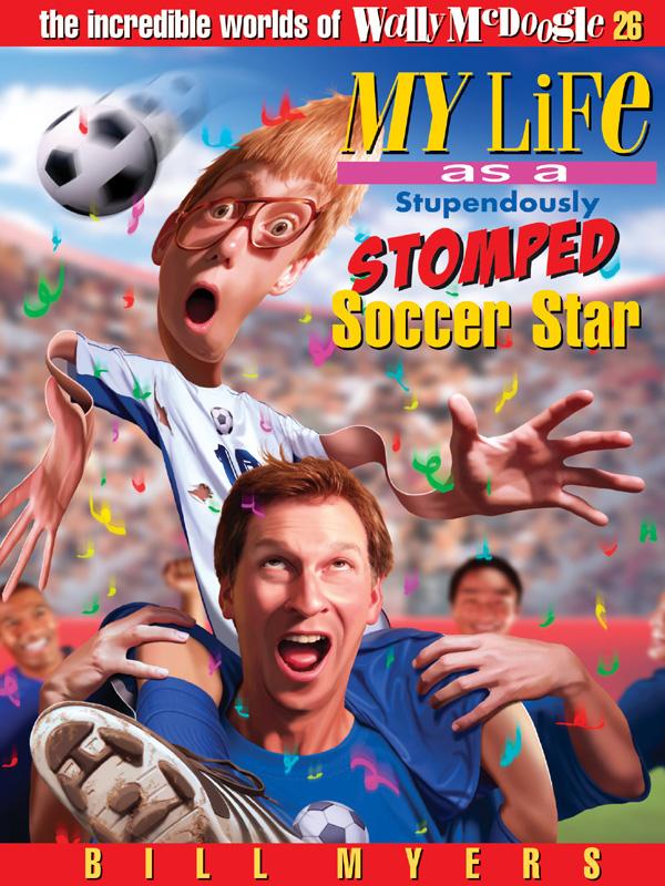 My Life as a Stupendously Stomped Soccer Star