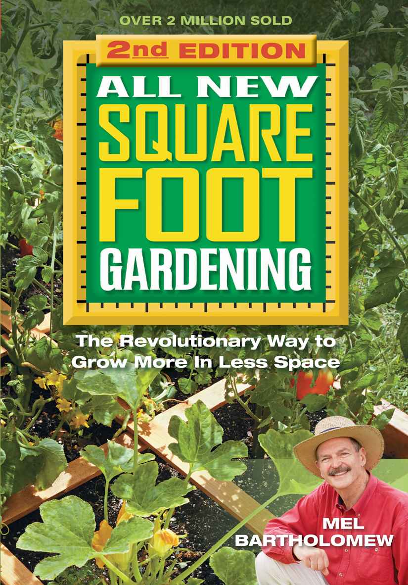 All New Square Foot Gardening, Second Edition: The Revolutionary Way to Grow More In Less Space