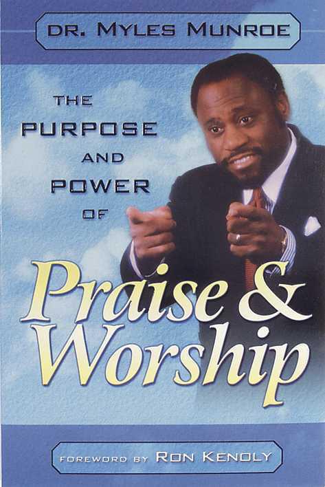 Purpose and Power of Praise and Worship