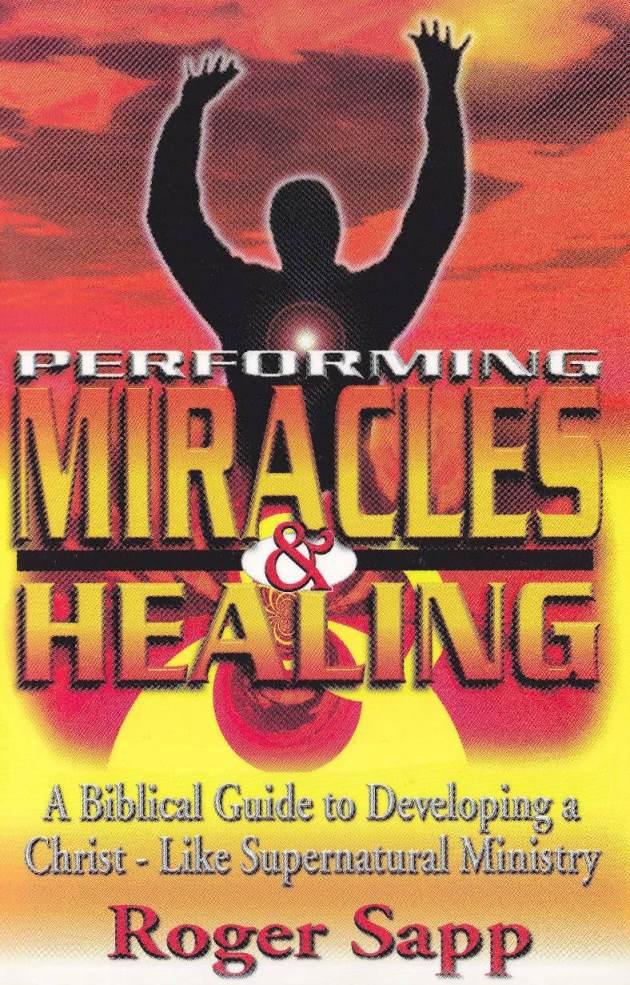 Performing Miracles and Healing