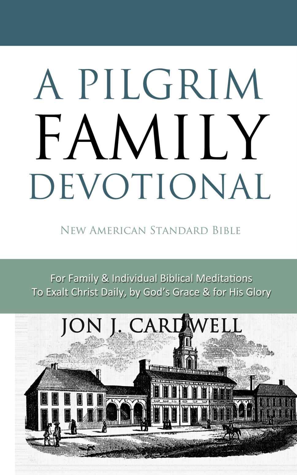 A Pilgrim Family Devotional: New American Standard Bible