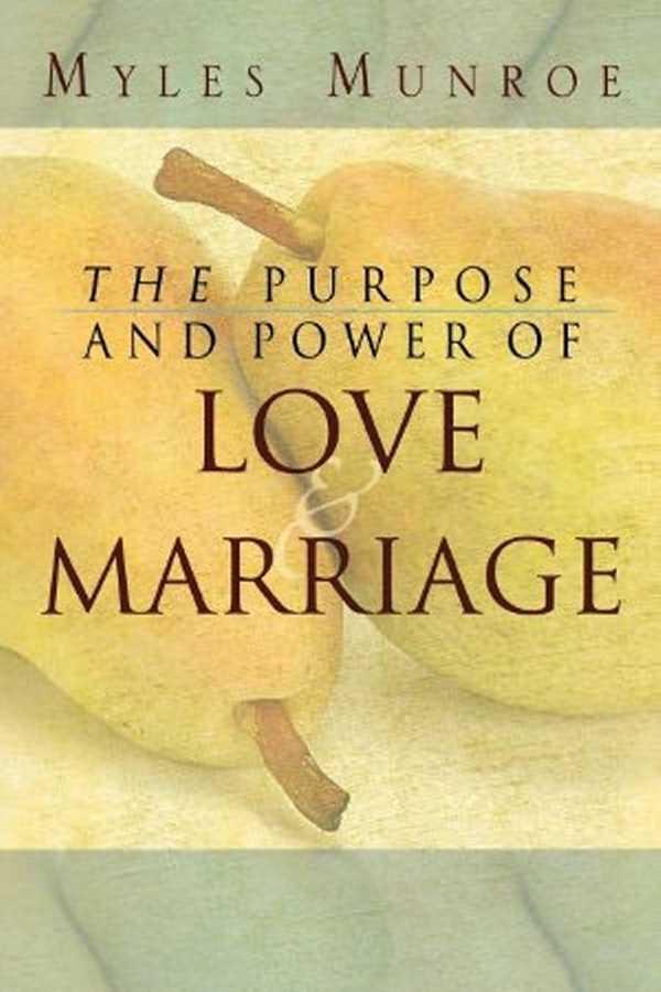 Purpose and Power of Love and Marriage