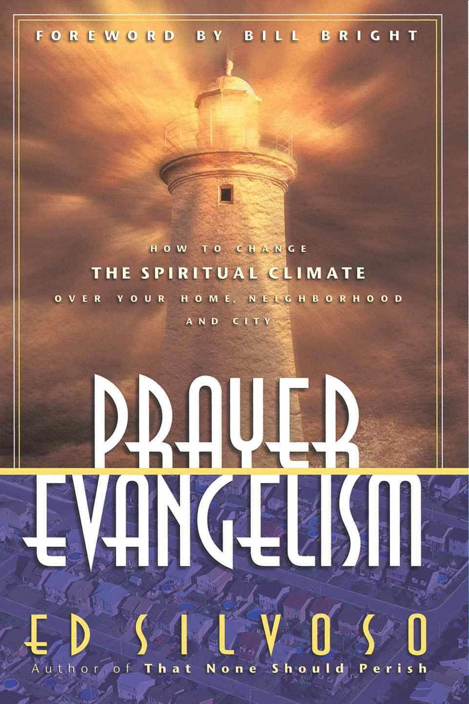 Prayer Evangelism: How to Change the Spiritual Climate Over Your Home, Neighborhood and City (Large Print 16pt)