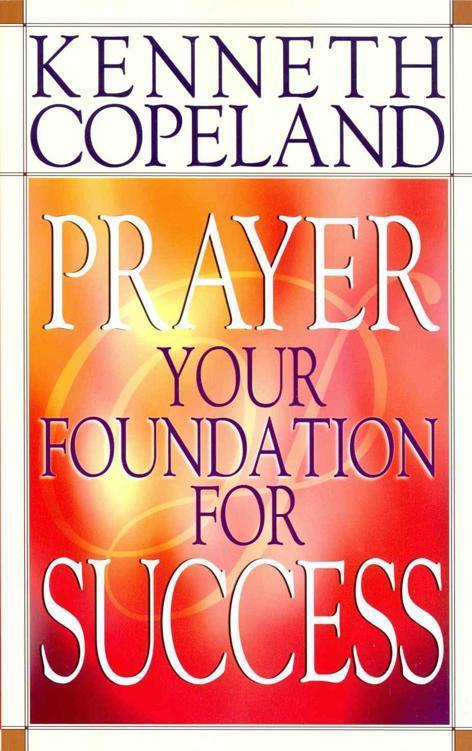 Prayer: Your Foundation for Success