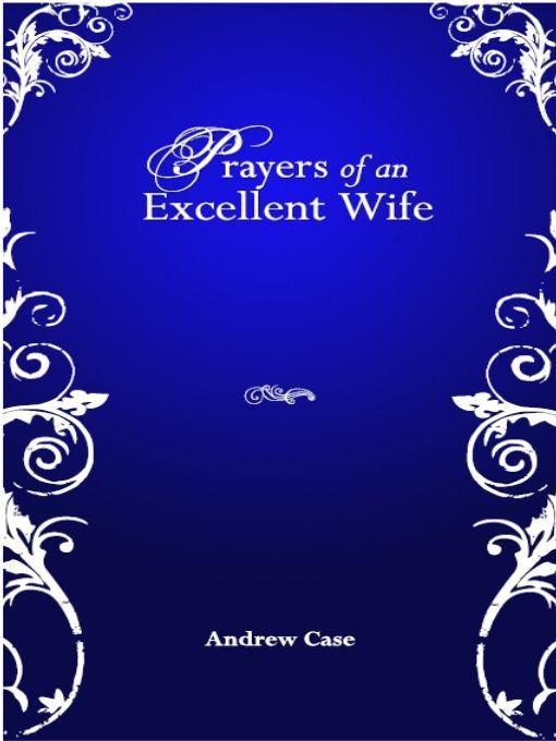 Prayers of an Excellent Wife: Intercession for Him
