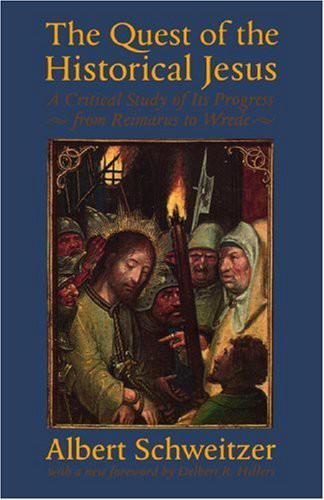 The Quest of the Historical Jesus (Schweitzer Library)