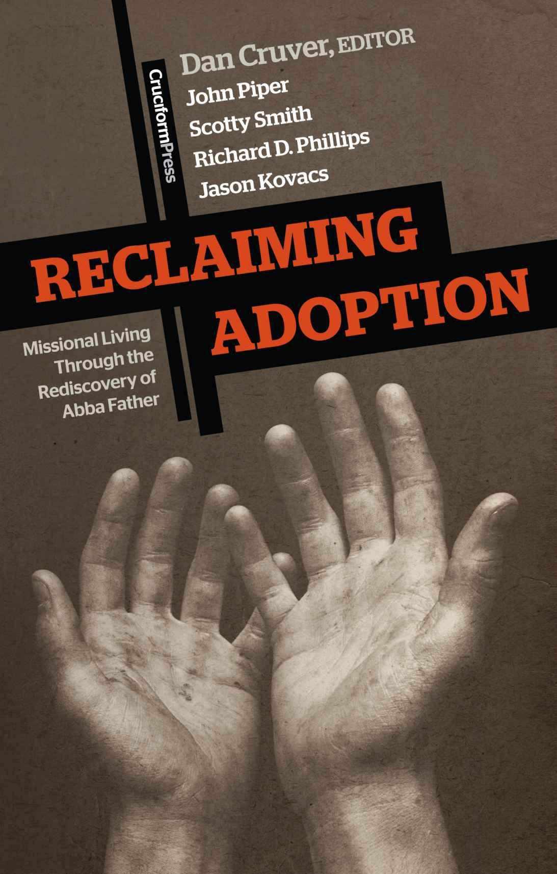 Reclaiming Adoption: Missional Living Through the Rediscovery of Abba Father