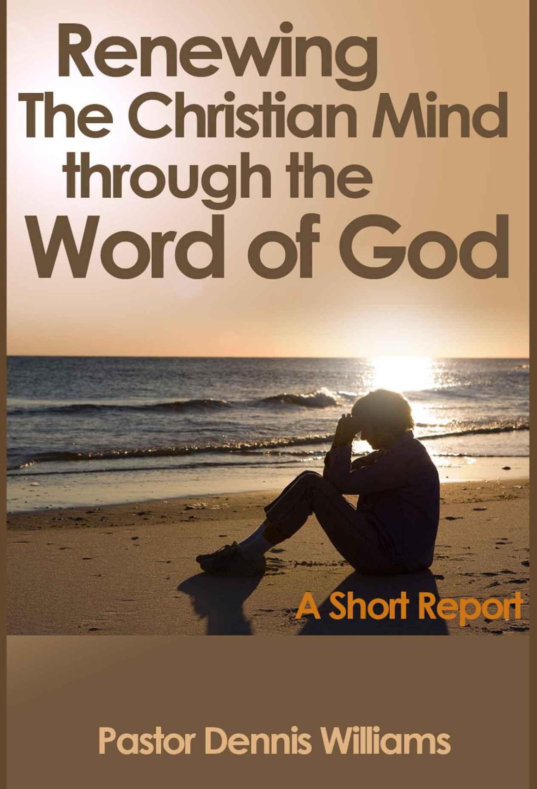 Renewing the Christian Mind Through the Word of God