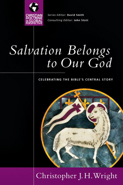 Salvation Belongs to Our God: Celebrating the Bible's Central Story