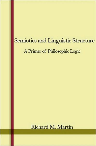 Semiotics and Linguistic: A Primer of Philosophic Logic