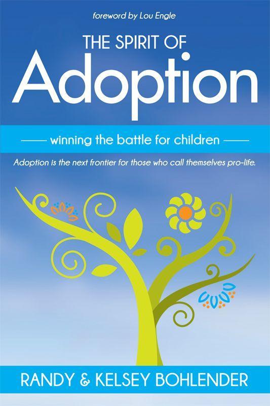 The Spirit of Adoption: Winning the Battle for the Children