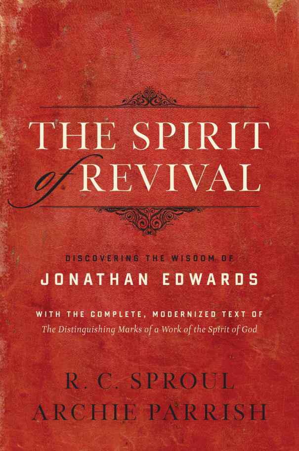 The Spirit of Revival: Discovering the Wisdom of Jonathan Edwards