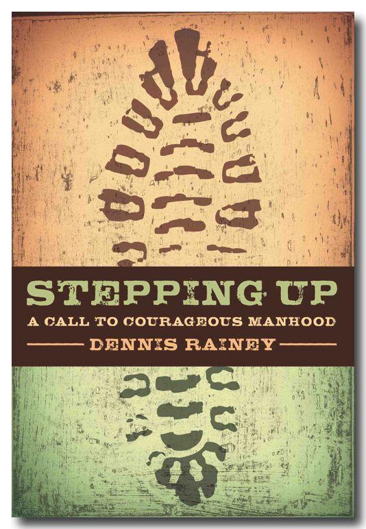 Stepping Up: A Call to Courageous Manhood