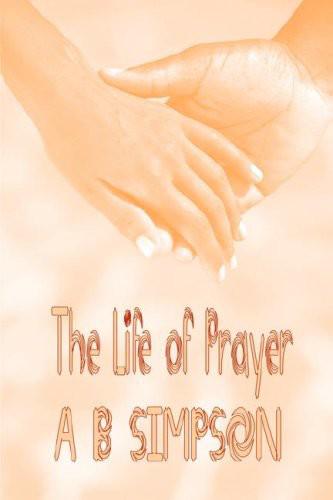 The Life of Prayer