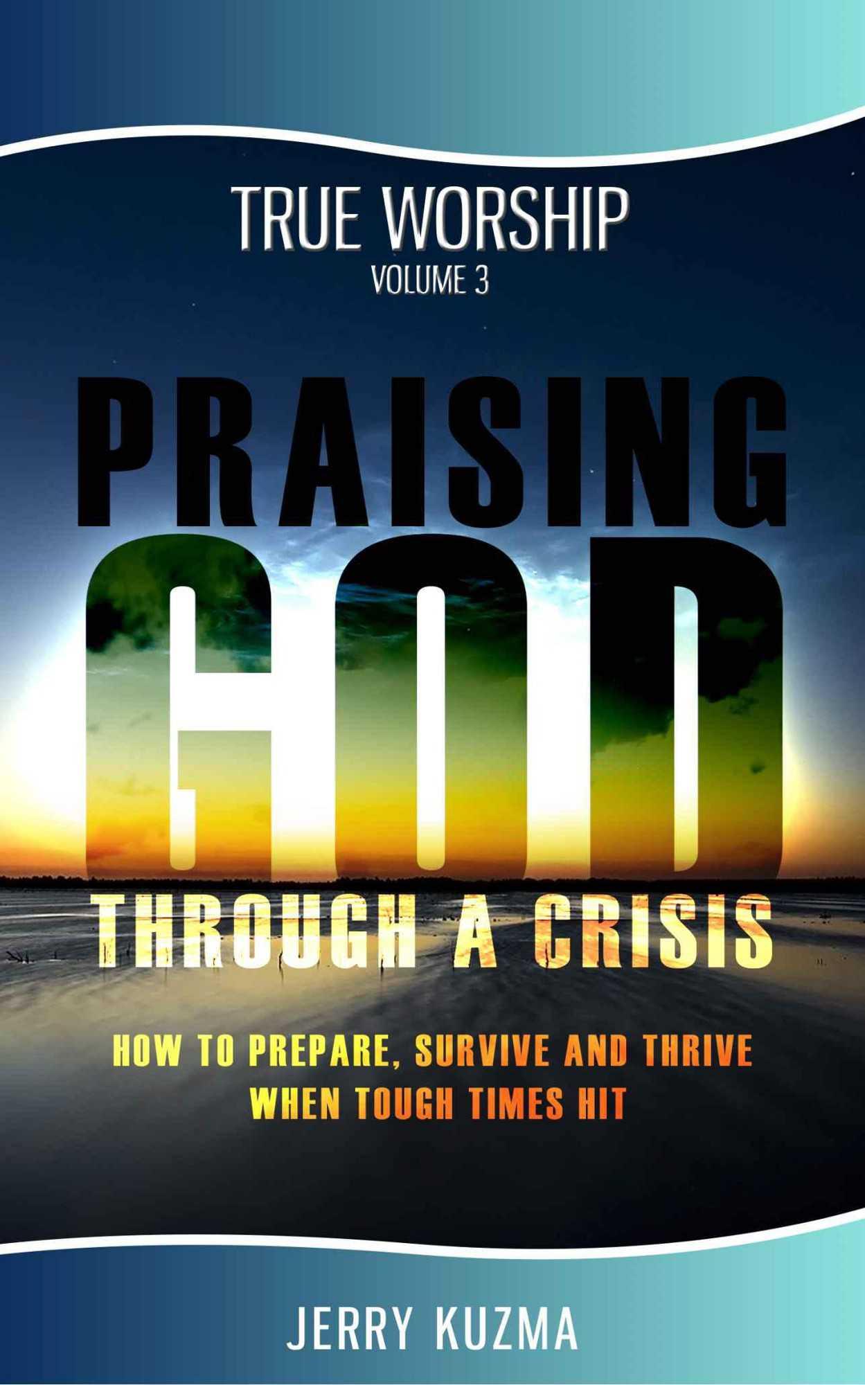 True Worship Vol 3: Praising God Through a Crisis