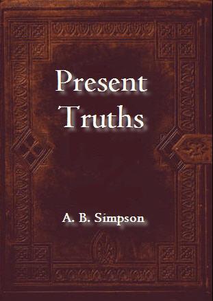 The Supernatural Christian: Present Truths or the Supernatural