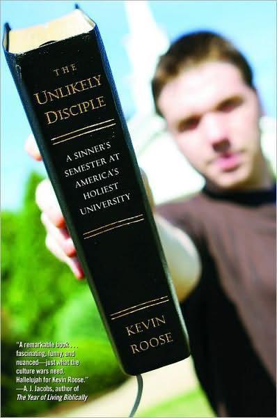 Unlikely Disciple: A Sinner's Semester at America's Holiest University