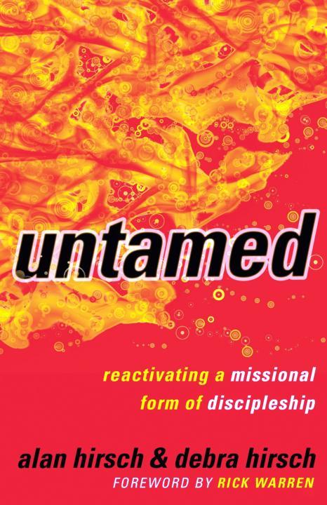 Untamed: Reactivating a Missional Form of Discipleship
