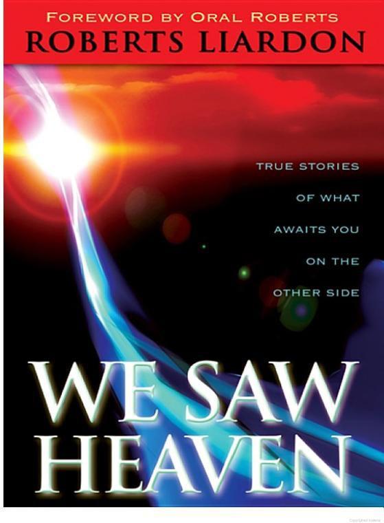 We Saw Heaven: True Stories of What Awaits Us on the Other Side