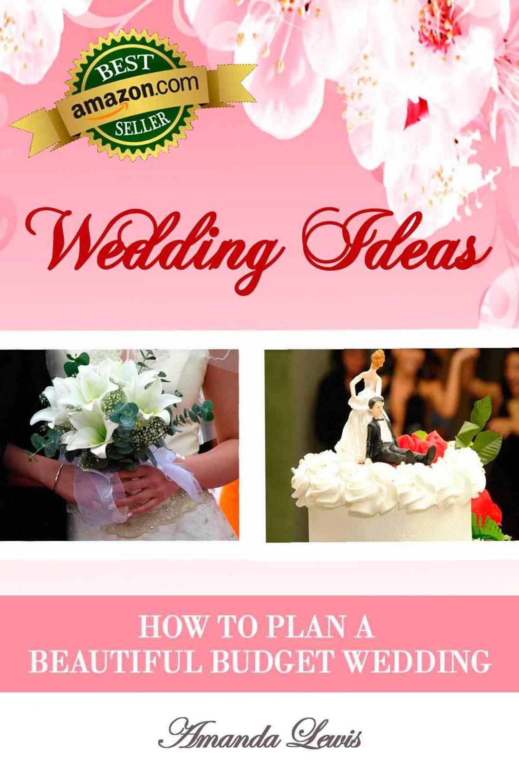 Wedding Ideas . . . How to Plan a Beautiful Budget Wedding