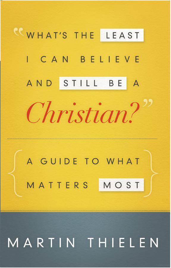 What's the Least I Can Believe and Still Be a Christian?: A Guide to What Matters Most