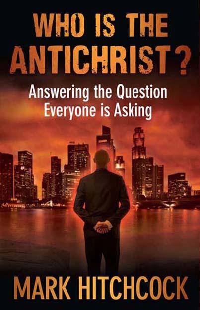Who Is the Antichrist?: Answering the Question Everyone Is Asking