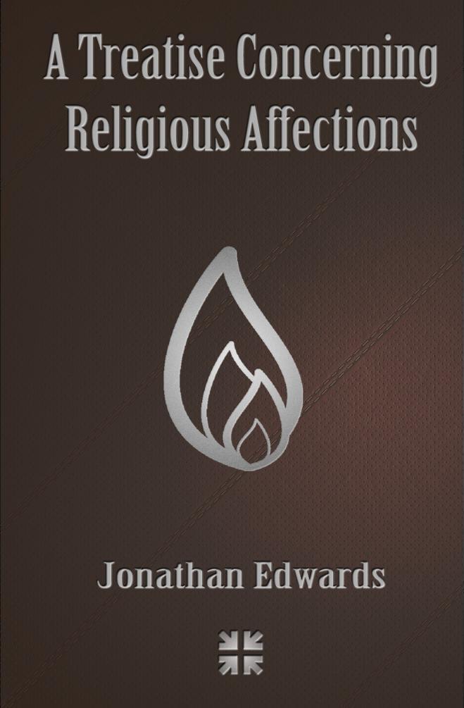A Treatise Concerning Religious Affections