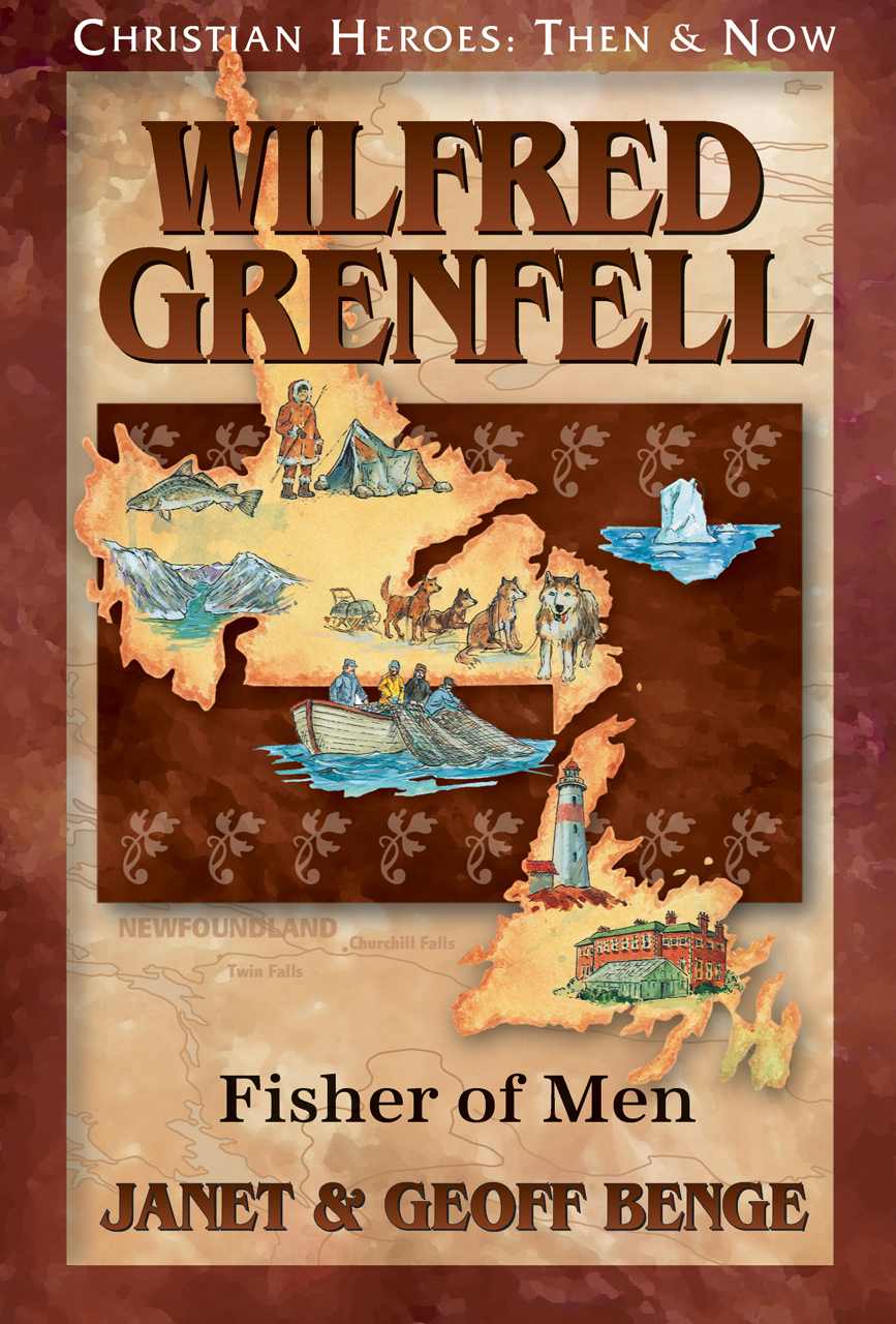 Wilfred Grenfell: Fisher of Men (Christian Heroes: Then & Now)