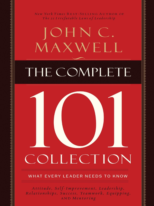 The Complete 101 Collection: What Every Leader Needs to Know