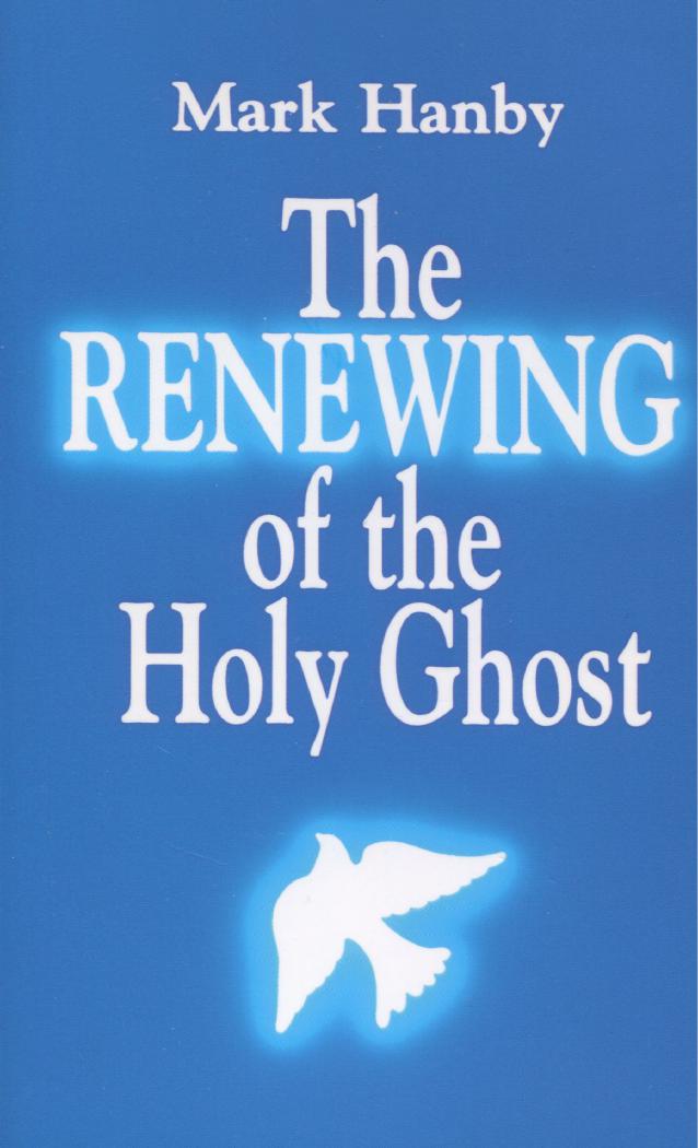 The Renewing of the Holy Ghost