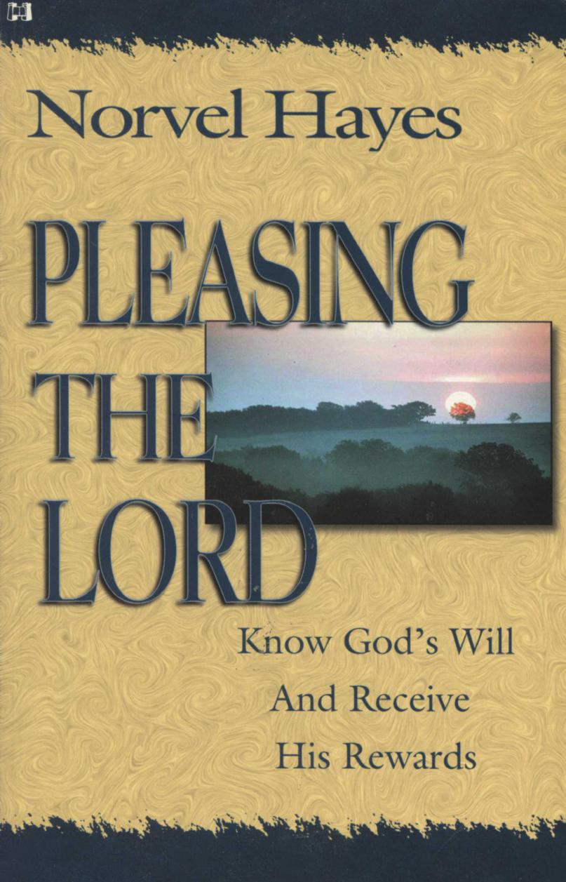 Pleasing the Lord: Know God's Will and Receive His Rewards