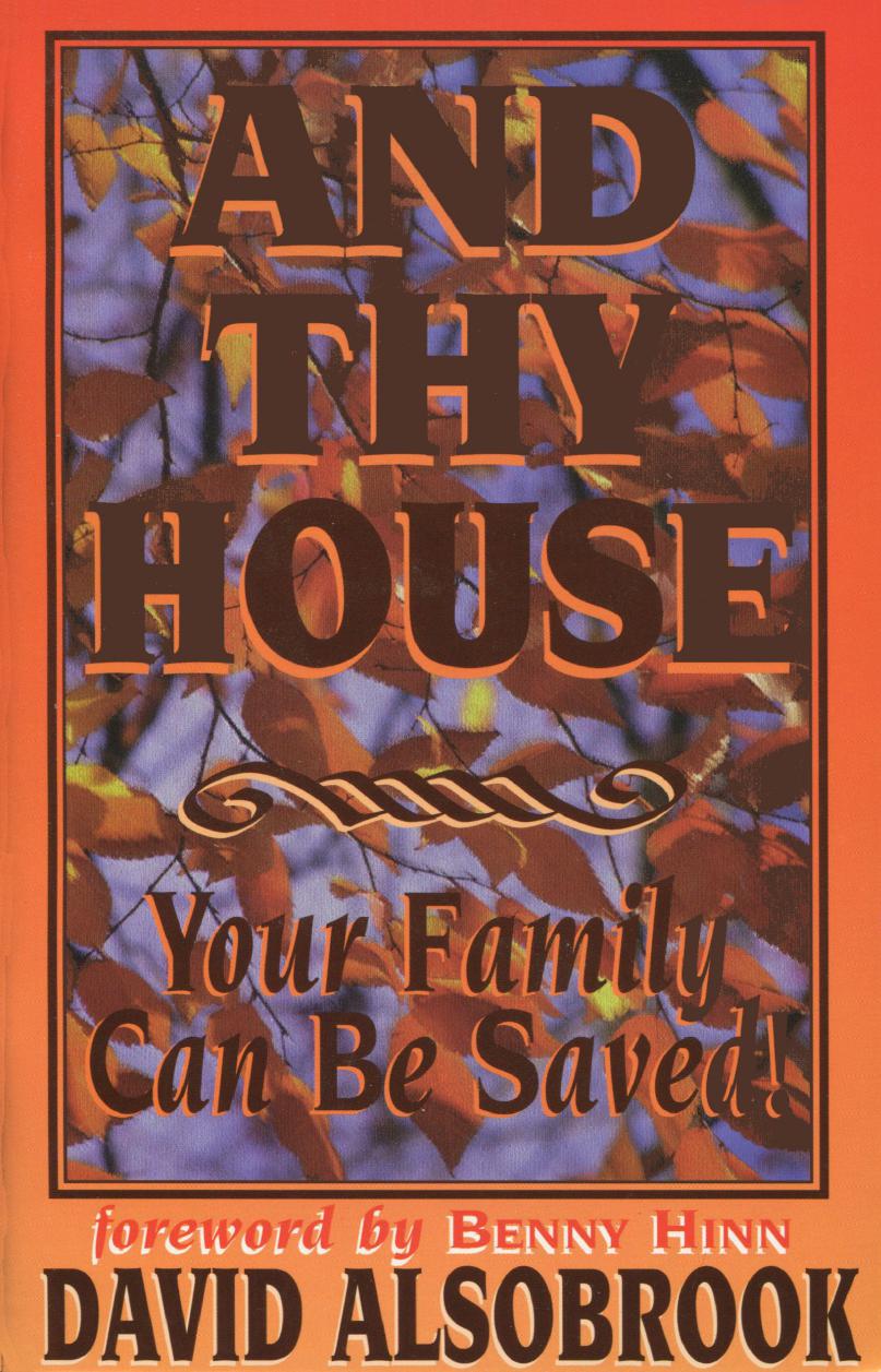And Thy House - Your Family Can Be Saved
