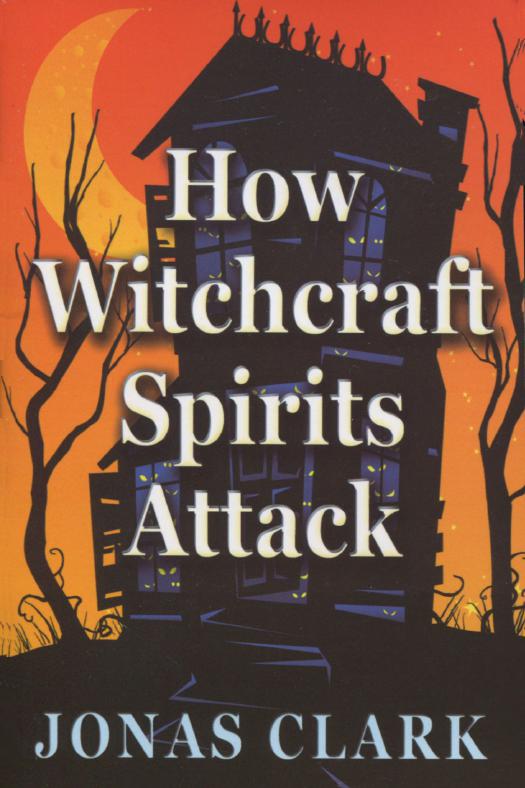 How Witchcraft Spirits Attack