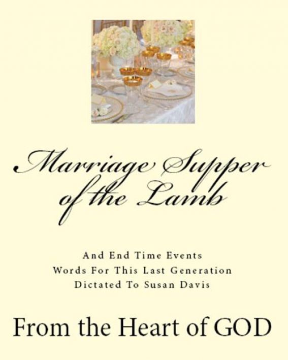 Marriage Supper of the Lamb: And End Time Events