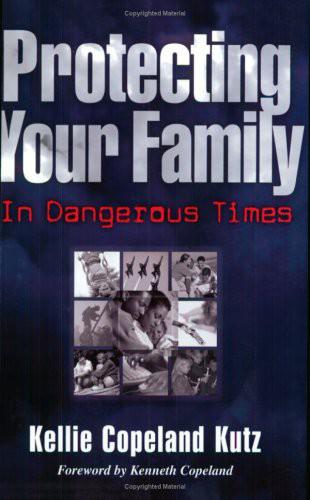 Protecting Your Family in Dangerous Times
