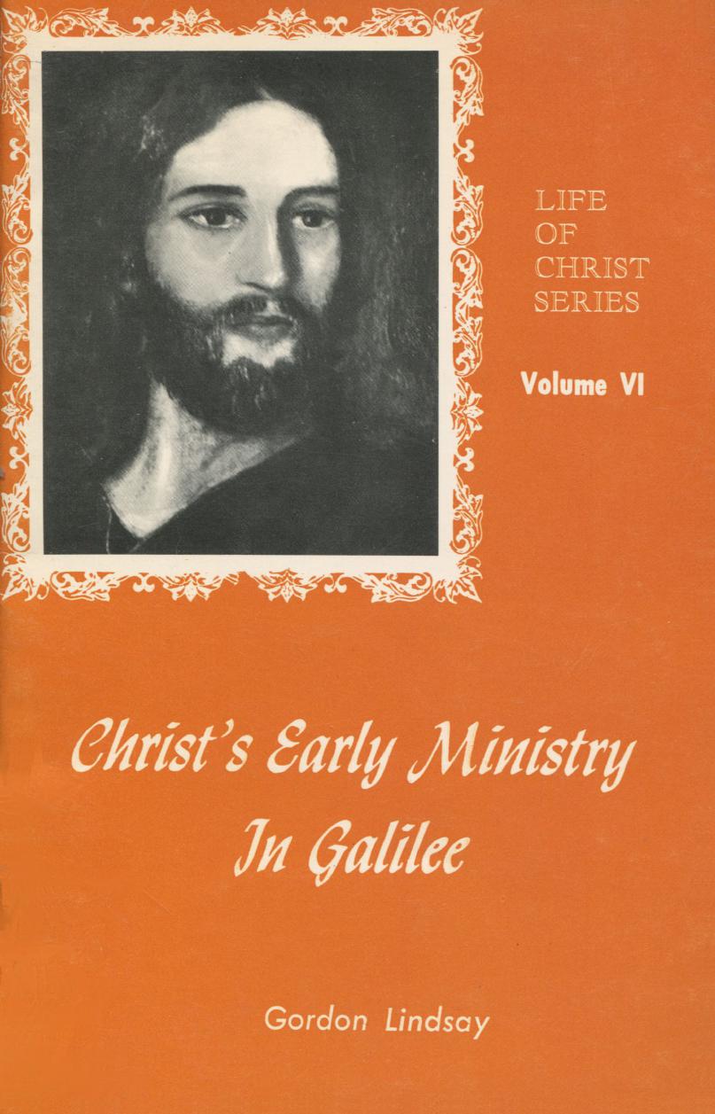 Christ's Early Ministry in Galilee. Life of Christ Series ,6