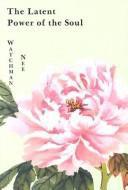 The Latent Power of the Soul