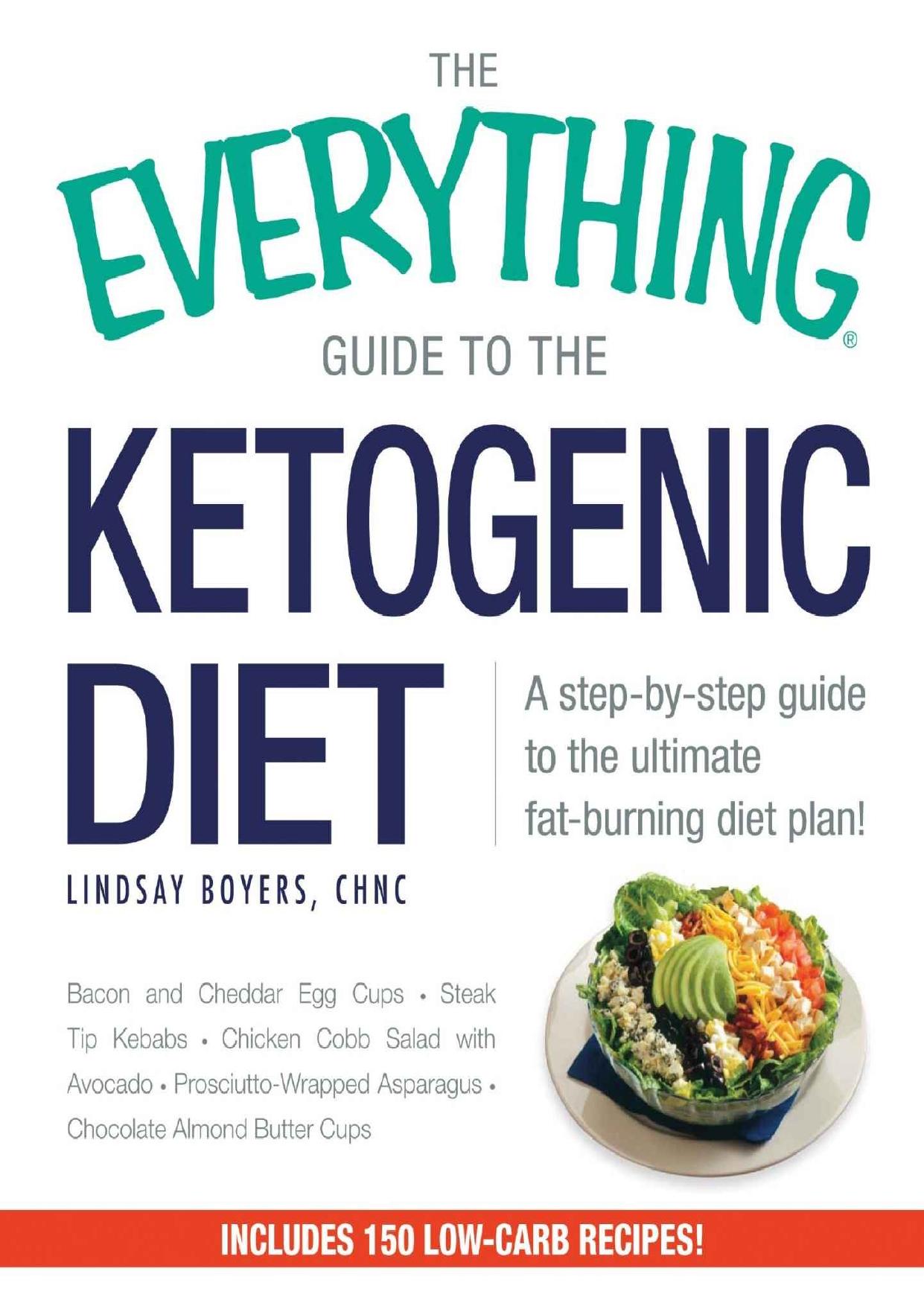 The Everything Guide to the Ketogenic Diet: A Step-by-Step Guide to the Ultimate Fat-Burning Diet Plan (Everything®)