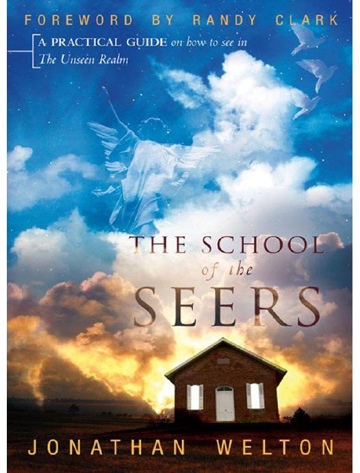 The School of the Seers: A Practical Guide on How to See in the Unseen Realm