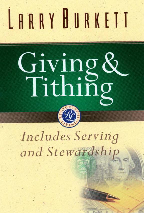 Giving and Tithing: Includes Serving and Stewardship