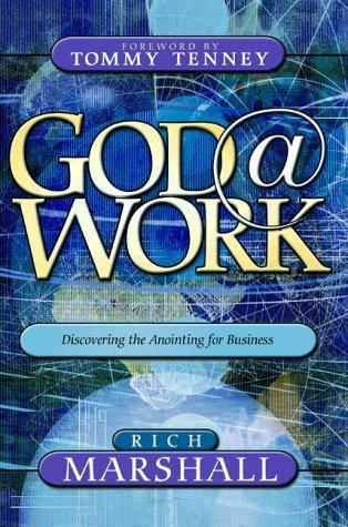 God @ Work: Discovering The Anointing For Business, Vol. 1