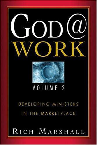 God @ Work: Developing Ministers in the Marketplace, Vol. 2