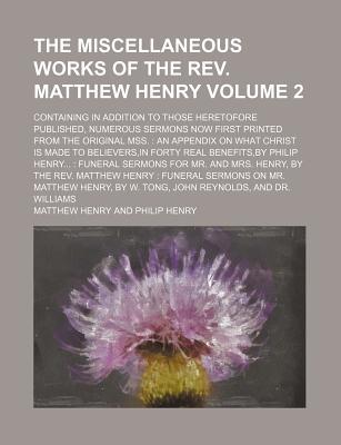 The Miscellaneous Works of the Reverend Matthew Henry, Volume 2