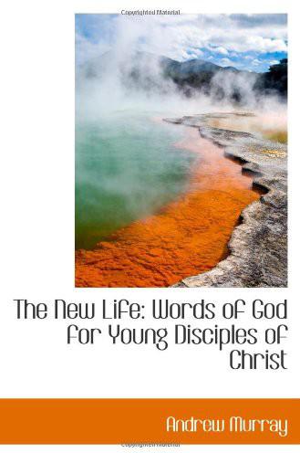 The New Life: Words of God for Young Disciples of Christ