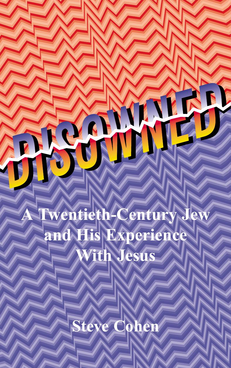 Disowned: A Twentieth-Century Jew and His Experience With Jesus