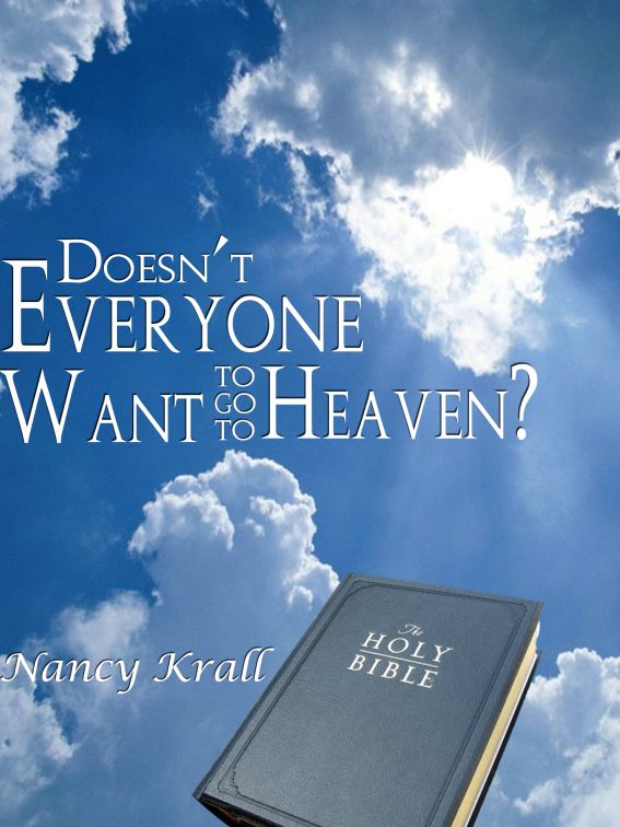 Doesn't Everyone Want To Go To Heaven?